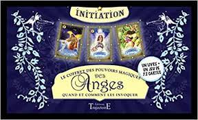 Le coffret des pouvoirs magiques des Anges - Quand et comment les invoquer
