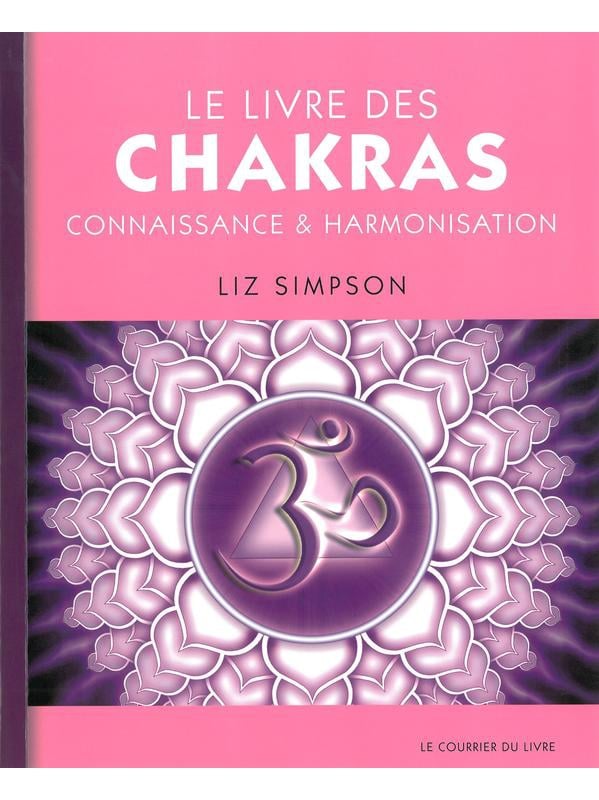 Le Livre des chakras - Connaissance & Harmonisation