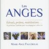 Les Anges - Rituels, prières, méditations...