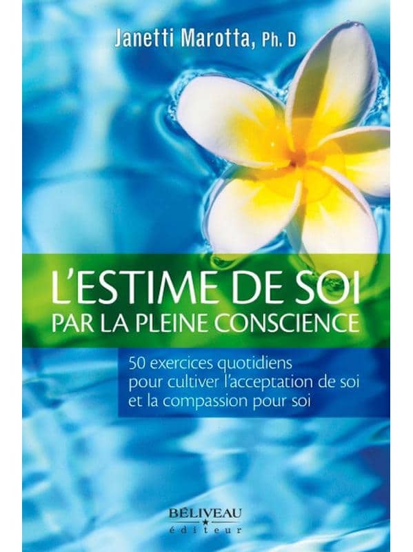L'estime de soi par la pleine conscience - 50 exercices quotidiens