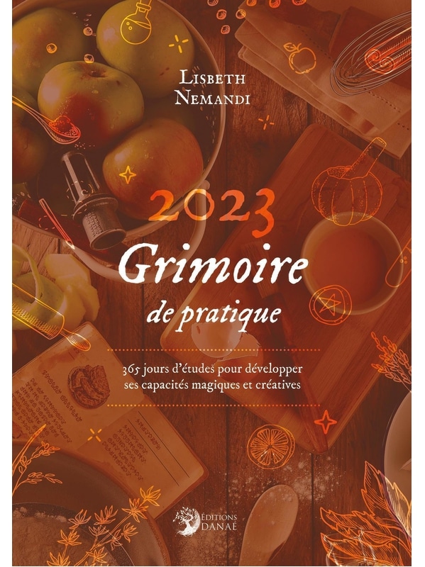 Grimoire de pratique 2023 - 365 jours d'études pour développer ses capacités magiques et créatives